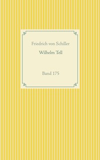 Wilhelm Tell - Friedrich von Schiller - E-Book