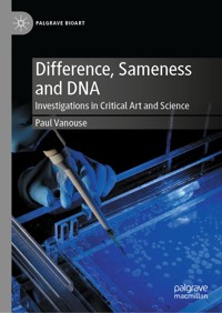 Difference, Sameness and DNA - Paul Vanouse - E-Book