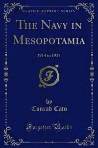 The Navy in Mesopotamia - Conrad Cato - E-Book