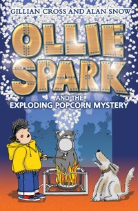 Ollie Spark and the Exploding Popcorn Mystery - Gillian Cross - E-Book