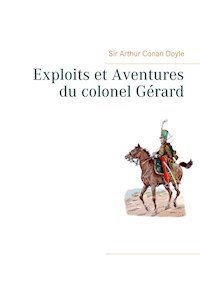 Exploits et Aventures du colonel Gérard - Arthur Conan Doyle - E-Book