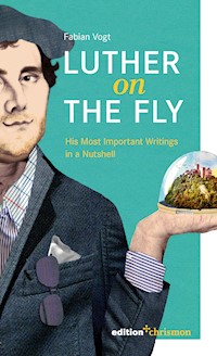 Luther on the Fly - Vogt Fabian - E-Book