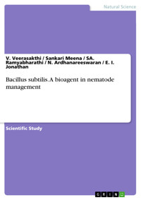 Bacillus subtilis. A bioagent in nematode management - V. Veerasakthi - E-Book