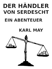 Der Händler von Serdescht - Karl May - E-Book
