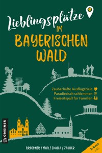 Lieblingsplätze im Bayerischen Wald - Dietmar Bruckner - E-Book