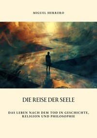 Die Reise der Seele - Miguel Herrero - E-Book