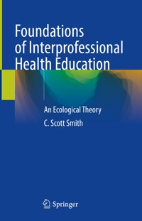 Foundations of Interprofessional Health Education - C. Scott Smith - E-Book