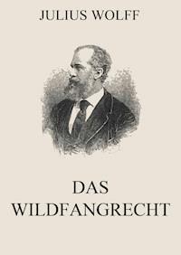 Das Wildfangrecht - Julius Wolff - E-Book