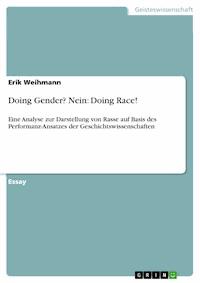 Doing Gender? Nein: Doing Race! - Erik Weihmann - E-Book