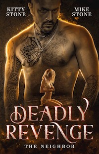 Deadly Revenge - The Neighbor - Kitty Stone - E-Book