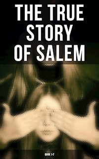 The True Story of Salem: Book 1-7 - Cotton Mather - E-Book