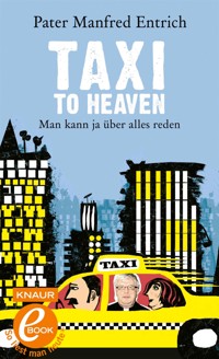 Taxi to Heaven - Pater Dr. Manfred Entrich - E-Book