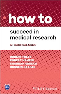 How to Succeed in Medical Research - Robert Foley - E-Book
