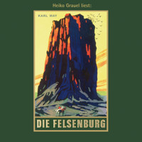 Die Felsenburg - Karl Mays Gesammelte Werke, Band 20 (Ungekürzte Lesung) - Karl May - Hörbuch