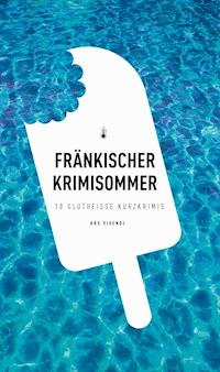 Fränkischer Krimisommer - Tommie Goerz - E-Book