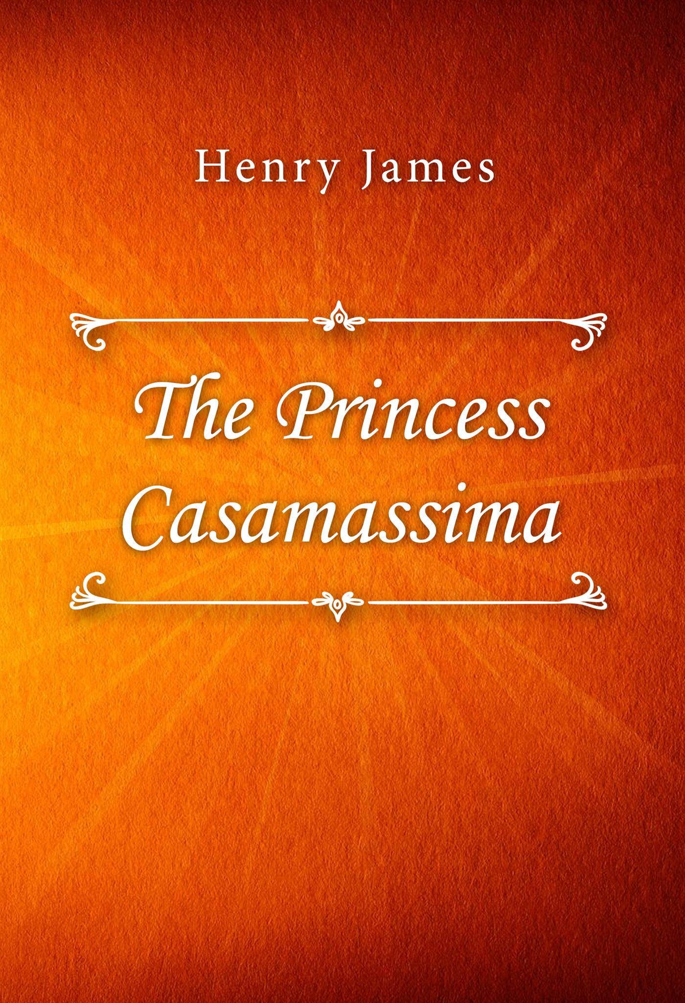 The Princess Casamassima - Henry James - E-Book