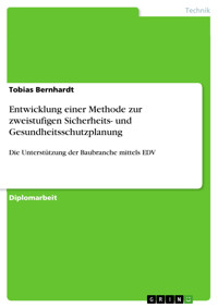 Entwicklung einer Methode zur zweistufigen Sicherheits- und Gesundheitsschutzplanung - Tobias Bernhardt - E-Book