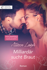 Milliardär sucht Braut - ALLISON LEIGH - E-Book
