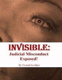 Invisible: Judicial Misconduct Exposed! - Tiwanda 'Ne Ne' Lovelace - E-Book