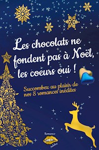 Les chocolats ne fondent pas à Noël, les coeurs oui ! - Clora Fontaine - E-Book