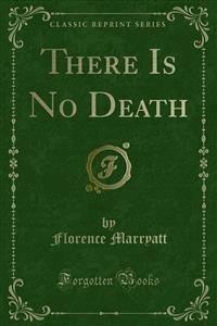 There Is No Death - Florence Marryatt - E-Book