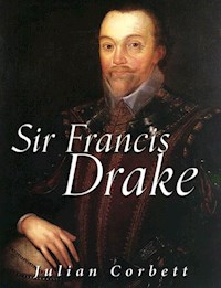 Sir Francis Drake - Julian Corbett - E-Book