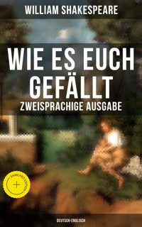 Wie es euch gefällt (Zweisprachige Ausgabe: Deutsch-Englisch) - William Shakespeare - E-Book