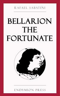 Bellarion the Fortunate - Sabatini Rafael - E-Book