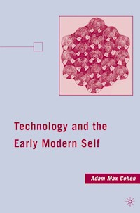 Technology and the Early Modern Self - A. Cohen - E-Book
