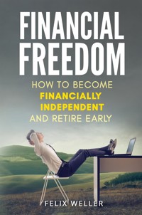 Financial Freedom - Felix Weller - E-Book