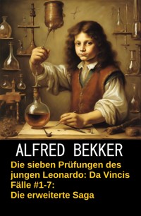 Die sieben Prüfungen des jungen Leonardo - Alfred Bekker - E-Book