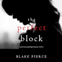 The Perfect Block (A Jessie Hunt Psychological Suspense Thriller—Book Two) - Blake Pierce - Hörbuch