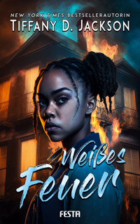 Weißes Feuer - Tiffany D. Jackson - E-Book