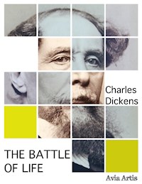 The Battle of Life - Charles Dickens. - E-Book