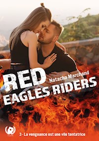 Red Eagles Riders - Tome 3 - Natacha Marchand - E-Book
