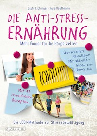 Die Anti-Stress-Ernährung - Kyra Kauffmann - E-Book