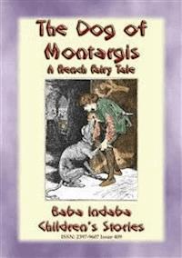 THE DOG OF MONTARGIS - A French Legend - Anon E. Mouse - E-Book