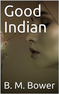Good Indian - B.m. Bower - E-Book