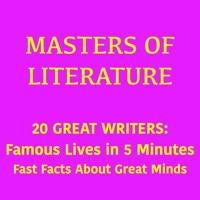 Masters of Literature – 20 Great Writers - 5 Minutes - Hörbuch