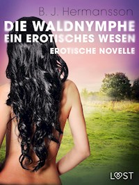 Die Waldnymphe – ein erotisches Wesen - Erotische Novelle - B. J. Hermansson - E-Book + Hörbuch