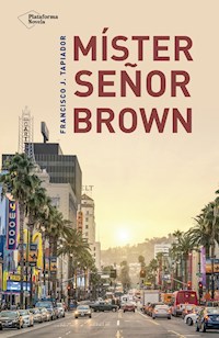 Míster Señor Brown - Francisco J. Tapiador - E-Book