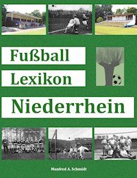 Fußball Lexikon Niederrhein - Manfred Schmidt - E-Book