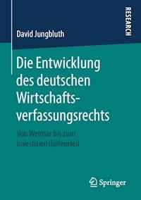 Die Entwicklung des deutschen Wirtschaftsverfassungsrechts - David Jungbluth - E-Book