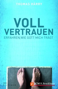 Voll vertrauen - Thomas Härry - E-Book