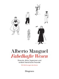 Fabelhafte Wesen - Alberto Manguel - E-Book