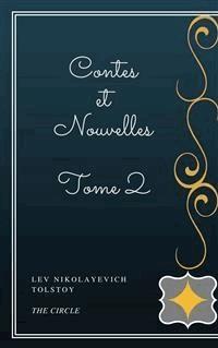 Contes et Nouvelles - Tome II - Lev Nikolayevich Tolstoy. - E-Book