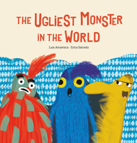 The Ugliest Monster In The World - Luis Amavisca - E-Book