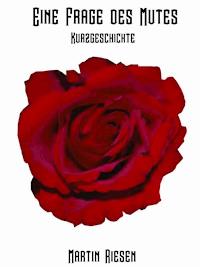 Eine Frage des Mutes - Martin Riesen - kostenlos E-Book