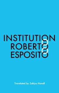 Institution - Roberto Esposito - E-Book