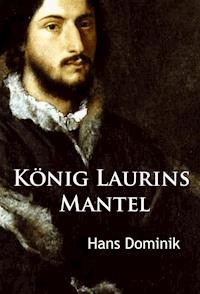 König Laurins Mantel - Hans Dominik - E-Book